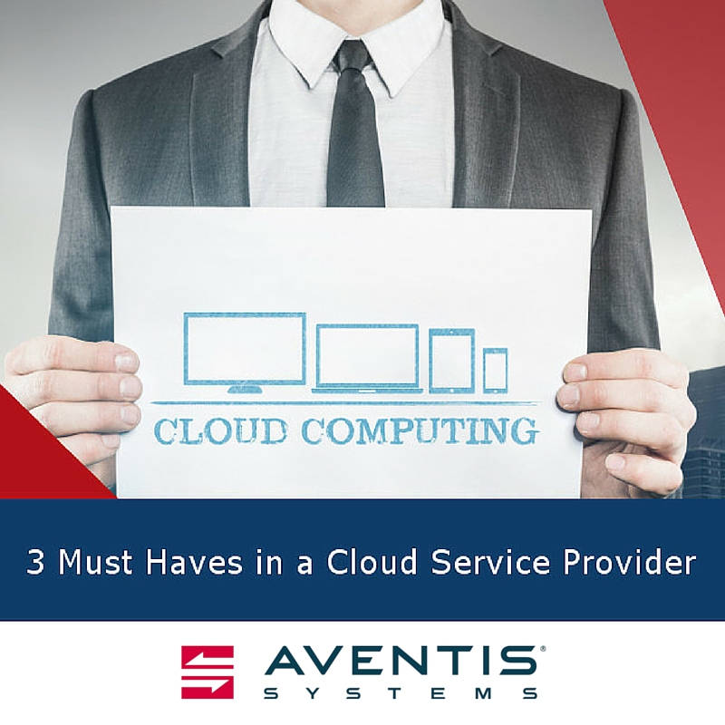 3 Must Haves in a Cloud Service Provider